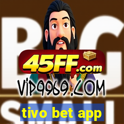 tivo bet app